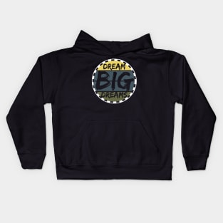 Dream Big Dreams Kids Hoodie